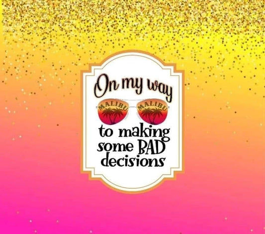 Bad Decisions