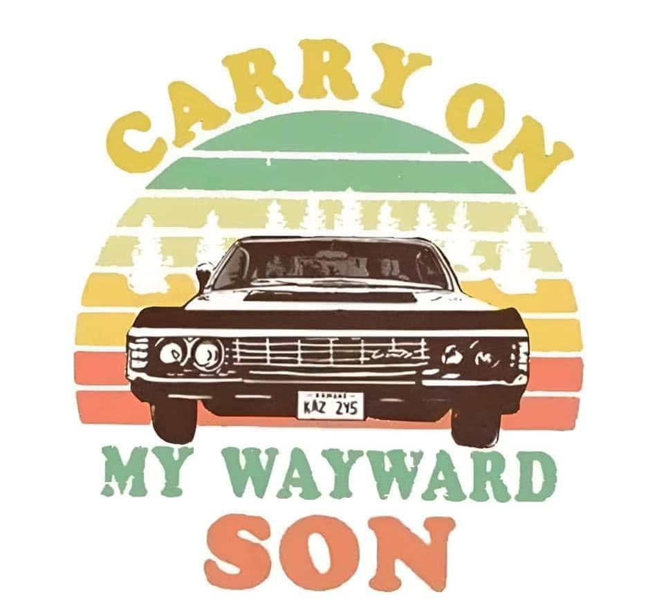 Carry on my Wayward Son